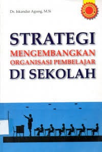 Image of Strategi Mengembangkan Organisasi Pembelajar di Sekolah