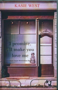 Image of I Promise, I'll Make You Love Me